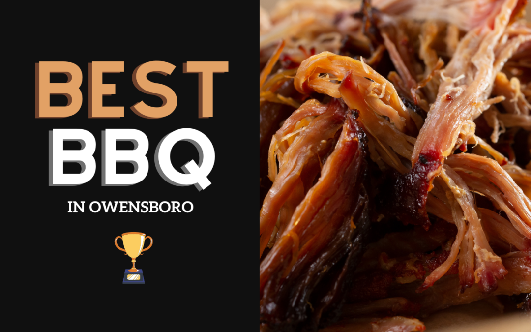 Best BBQ Restaurants In Owensboro